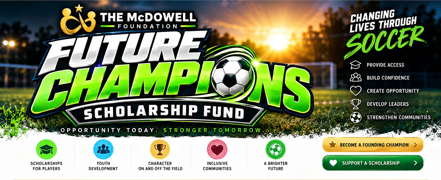 Future Champions Scholarship Fund showcase graphic featuring The McDowell Foundation branding, scholarship messaging, youth soccer impact points, and sponsor calls to action.